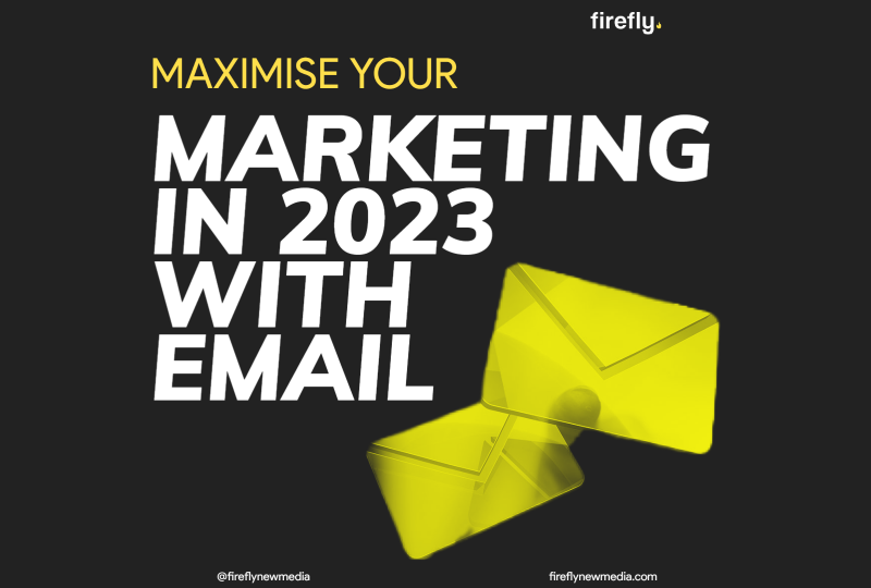 2023 Email Marketing -Tips from Firefly